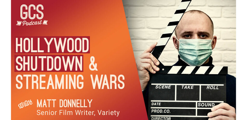 Matt Donnelly Go Creative Show Hollywood Shutdown and Streaming Wars