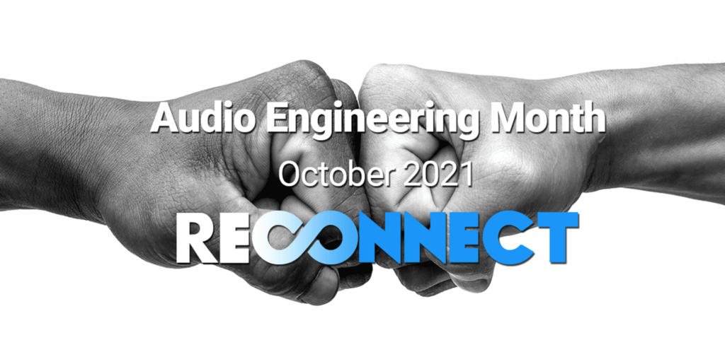 Audio Engineering Month October 2021 Reconnect