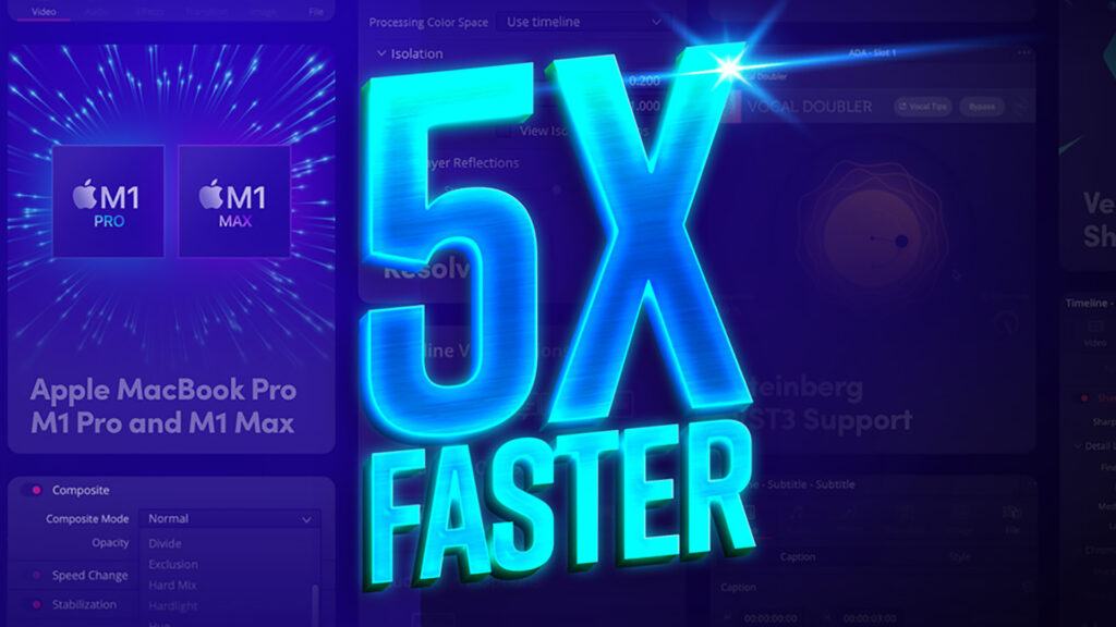 DaVinci Resolve 17 5X Faster
