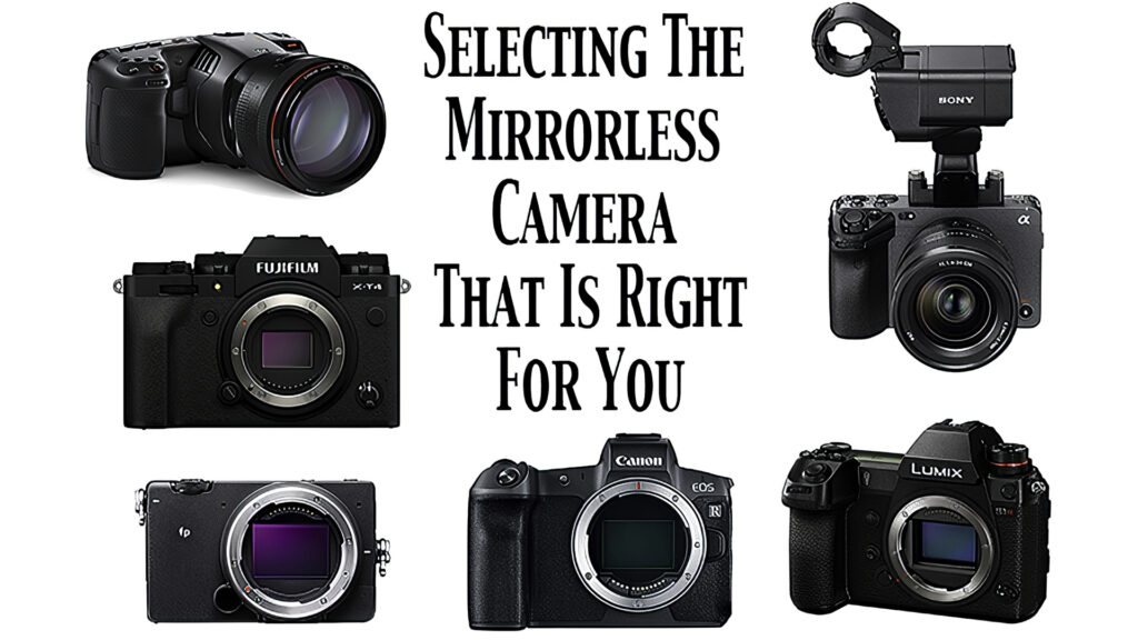 Selecting the right mirrorless camera